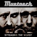 Mustasch : Spreading the Worst